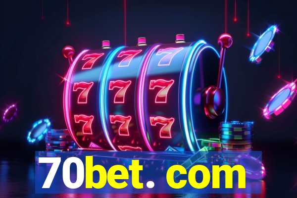 70bet. com